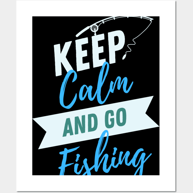 Keep Calm and Go Fishing Wall Art by Courtney's Creations